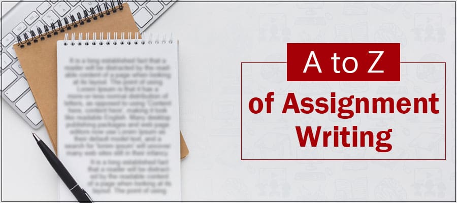 A to Z of Assignment Writing